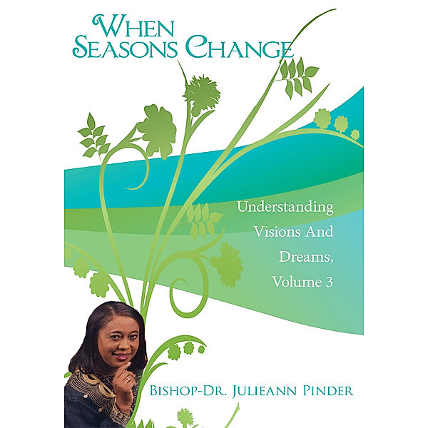 When Seasons Change, Bishop-Dr. Julieann Pinder