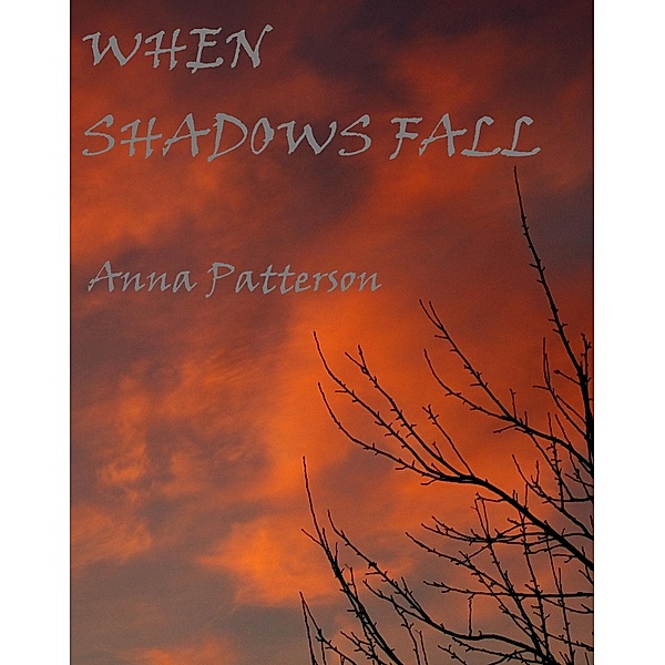 When Shadows Fall / Anna Patterson, Anna Patterson
