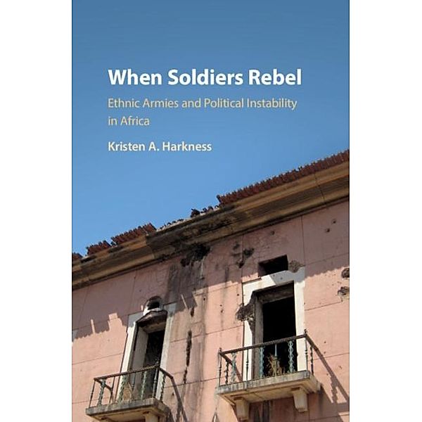 When Soldiers Rebel, Kristen A. Harkness