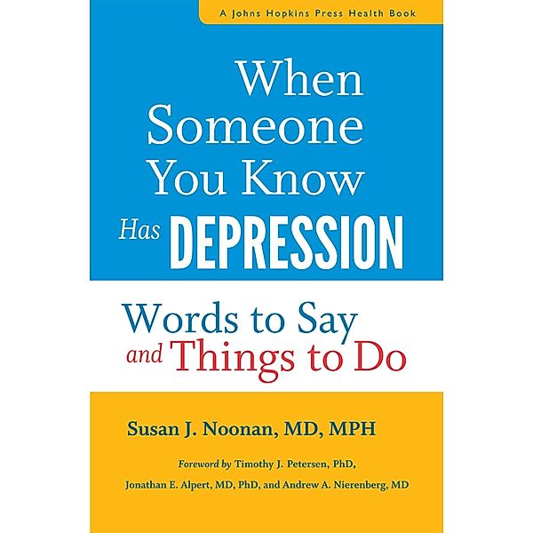 When Someone You Know Has Depression, Susan J. Noonan