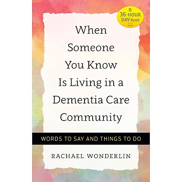 When Someone You Know Is Living in a Dementia Care Community, Rachael Wonderlin