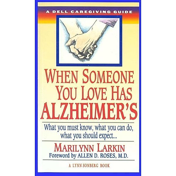 When Someone You Love Has Alzheimer's, Marilyn Larkin, Lynn Sonberg