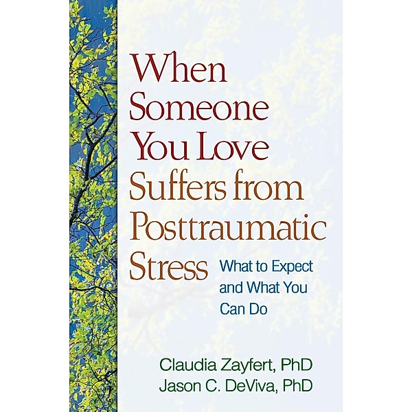 When Someone You Love Suffers from Posttraumatic Stress, Claudia Zayfert, Jason C. Deviva