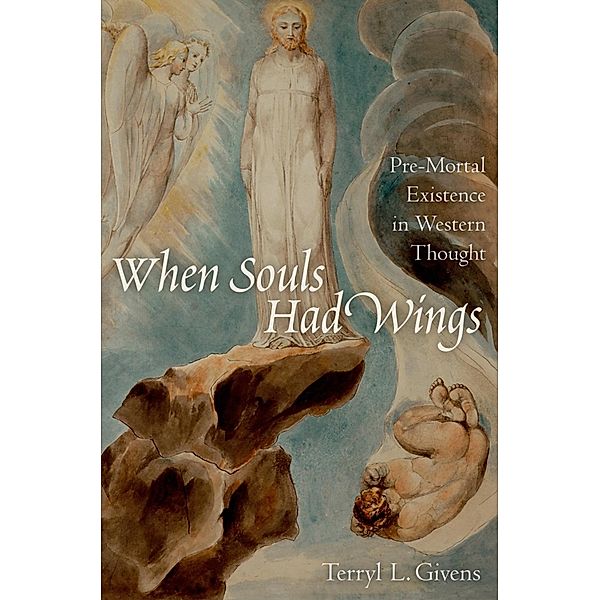 When Souls Had Wings, Terryl L. Givens