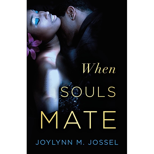 When Souls Mate, Joylynn M. Jossel