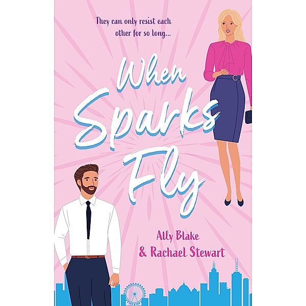 When Sparks Fly, Ally Blake, Rachael Stewart