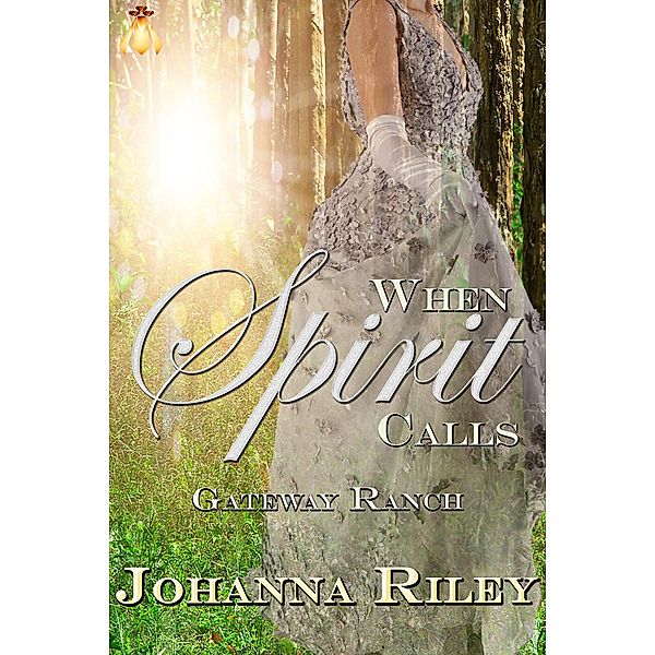 When Spirit Calls (Gateway Ranch) / Gateway Ranch, Johanna Riley