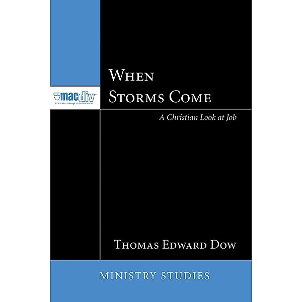 When Storms Come / McMaster Ministry Studies Series Bd.1, Thomas E. Dow