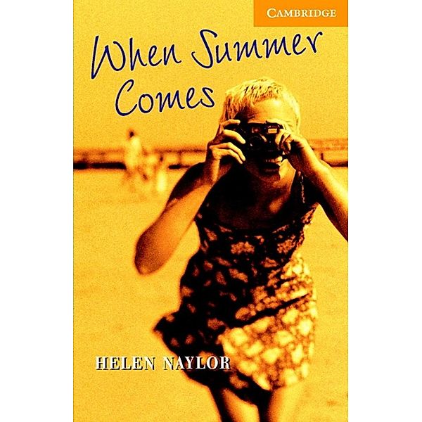 When Summer Comes Level 4 / Cambridge University Press, Helen Naylor