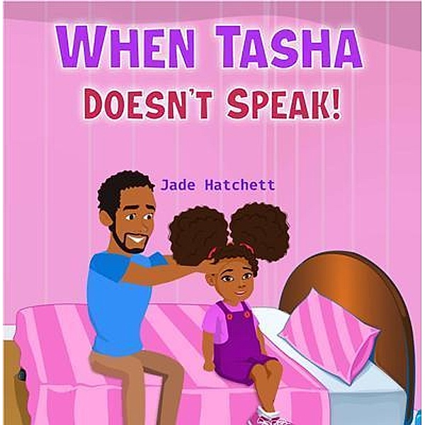 When Tasha Doesn't Speak, Jade Hatchett
