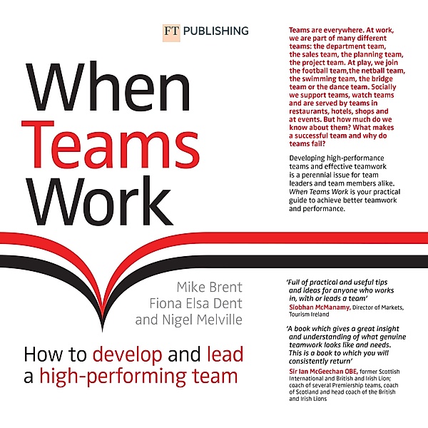 When Teams Work / FT Publishing International, Mike Brent, Fiona Dent, Nigel Melville