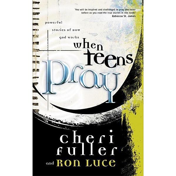 When Teens Pray, Cheri Fuller, Ron Luce