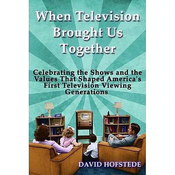 When Television Brought Us Together, David Hofstede