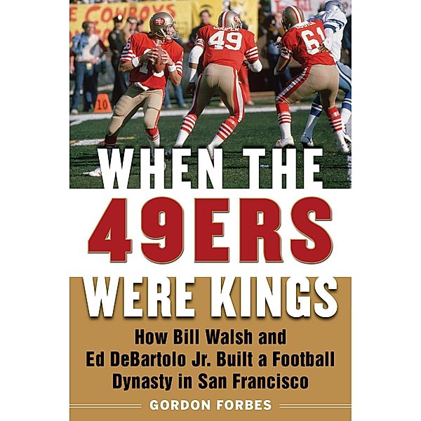 When the 49ers Were Kings, Gordon Forbes