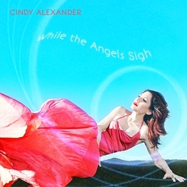 When The Angels Sigh, Cindy Alexander