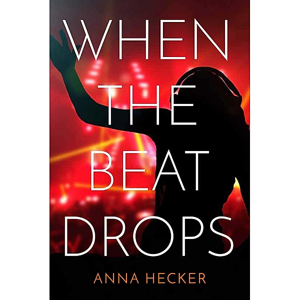When the Beat Drops, Anna Hecker