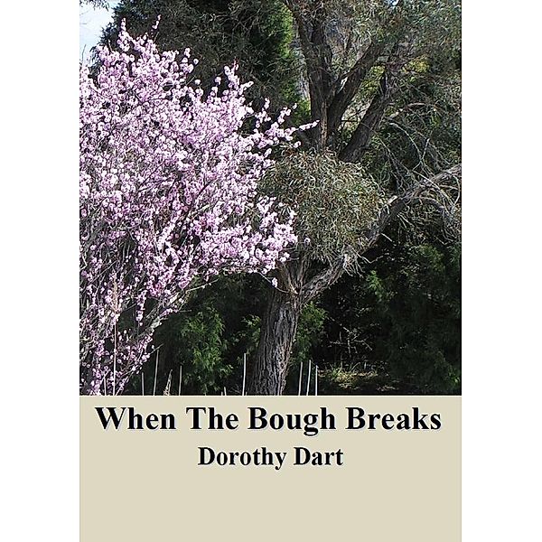 When The Bough Breaks / Dorothy Dart, Dorothy Dart