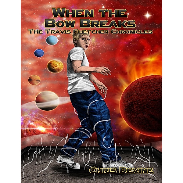 When the Bow Breaks - The Travis Fletcher Chronicles, Chris Devine