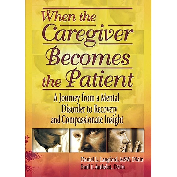 When the Caregiver Becomes the Patient, Emil J Authelet, Harold G Koenig, Daniel L Langford