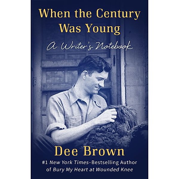 When the Century Was Young, Dee Brown