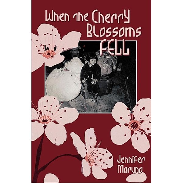 When the Cherry Blossoms Fell / A Cherry Blossom Book Bd.1, Jennifer Maruno