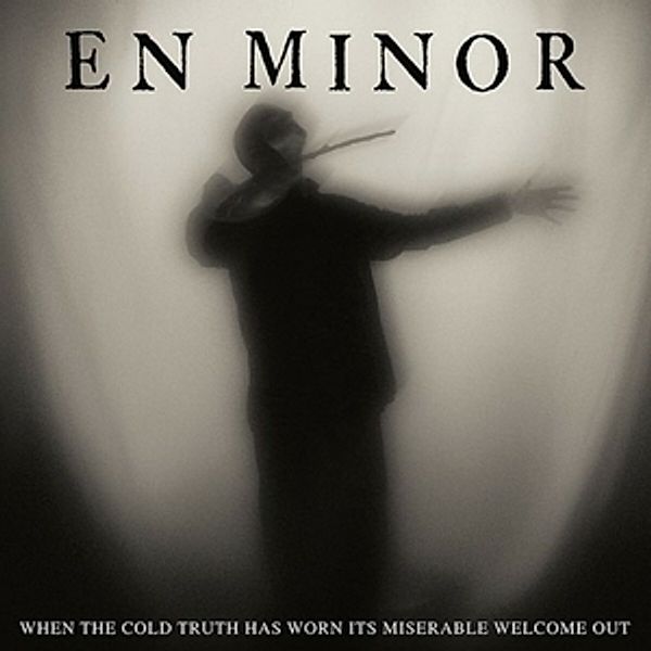 When The Cold Truth Has Worn (Digisleeve), En Minor