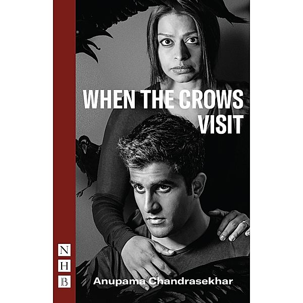 When the Crows Visit (NHB Modern Plays), Anupama Chandrasekhar