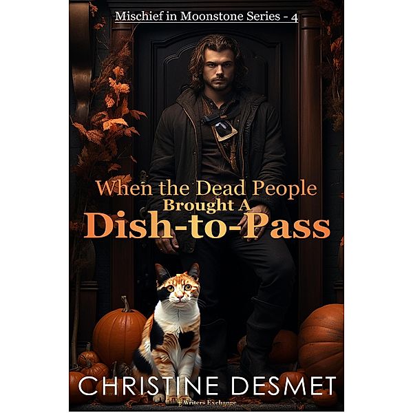 When the Dead People Brought a Dish-to-Pass (Mischief in Moonstone, #4) / Mischief in Moonstone, Christine Desmet