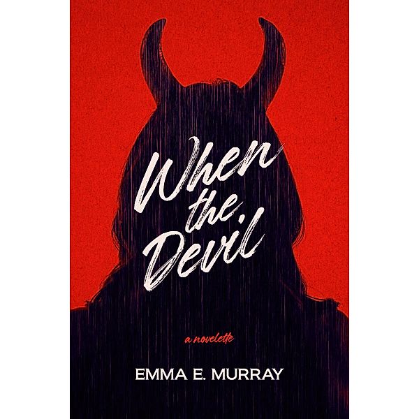 When the Devil, Emma E. Murray