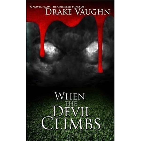 When the Devil Climbs / Dead Orb Press, Drake Vaughn