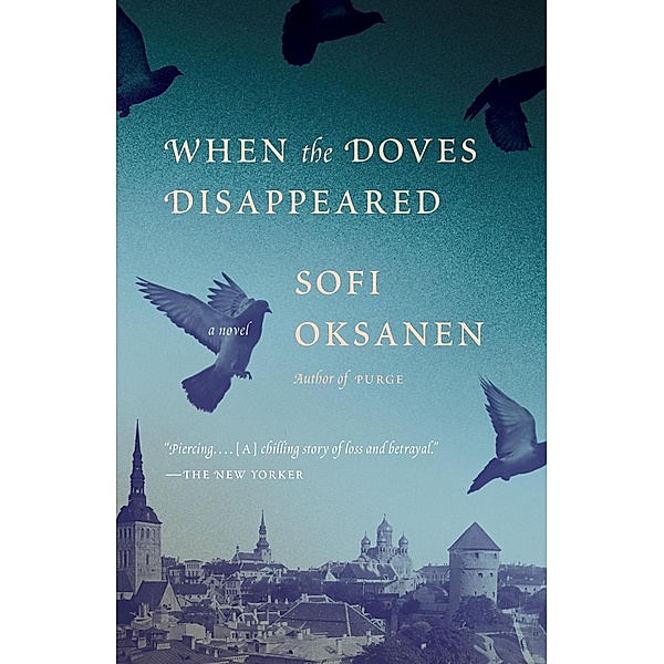 When the Doves Disappeared, Sofi Oksanen