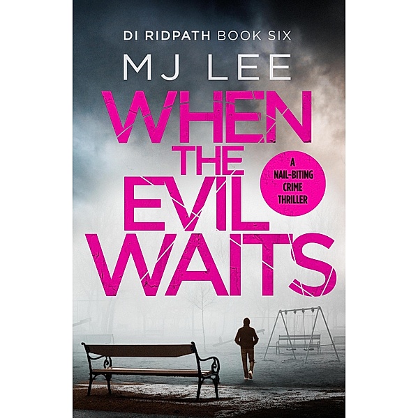 When the Evil Waits / DI Ridpath Crime Thriller Bd.6, M J Lee