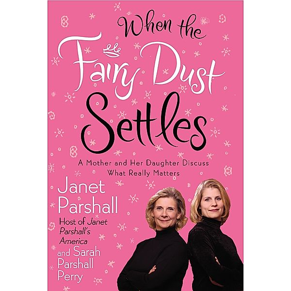 When the Fairy Dust Settles, Janet Parshall, Sarah Parshall Perry