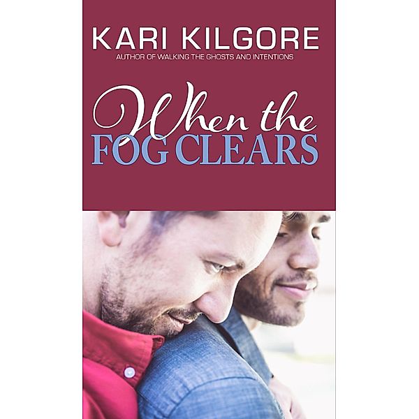 When the Fog Clears, Kari Kilgore