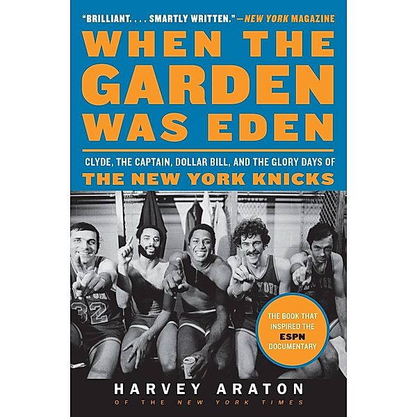 When the Garden Was Eden, Harvey Araton