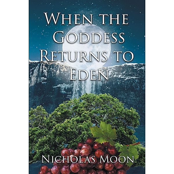 When the Goddess Returns to Eden, Nicholas Moon