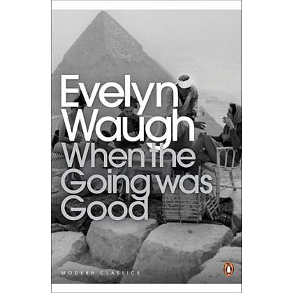 When the Going Was Good, Evelyn Waugh