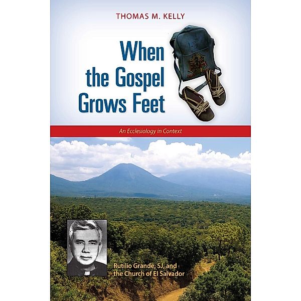 When the Gospel Grows Feet, Thomas M. Kelly