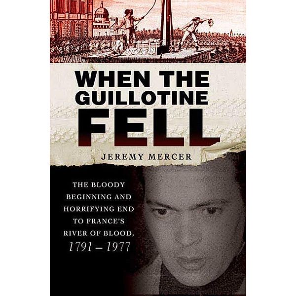 When the Guillotine Fell, Jeremy Mercer