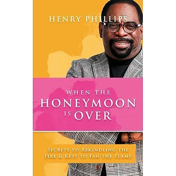 When The Honeymoon is Over, Henry Phillips