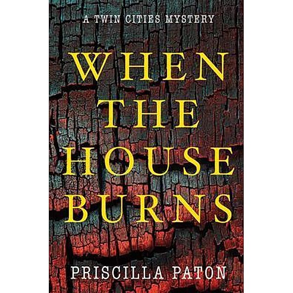 When the House Burns, Priscilla Paton