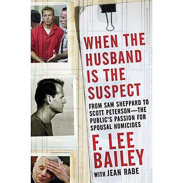 When the Husband is the Suspect, F. Lee Bailey, Jean Rabe