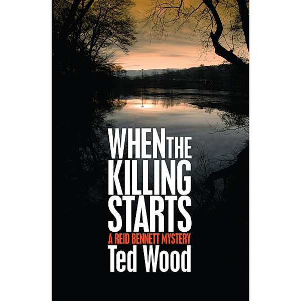 When the Killing Starts / The Reid Bennett Mysteries, Ted Wood