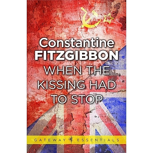 When the Kissing Had to Stop / Gateway Essentials Bd.493, Constantine Fitzgibbon