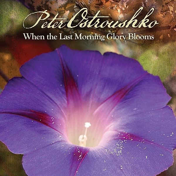 When The Last Morning Glory Blooms, Peter Ostroushko