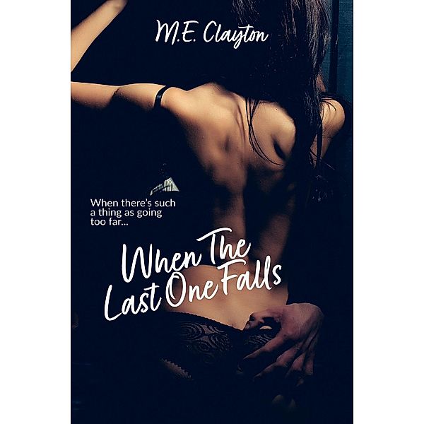 When the Last One Falls, M. E. Clayton