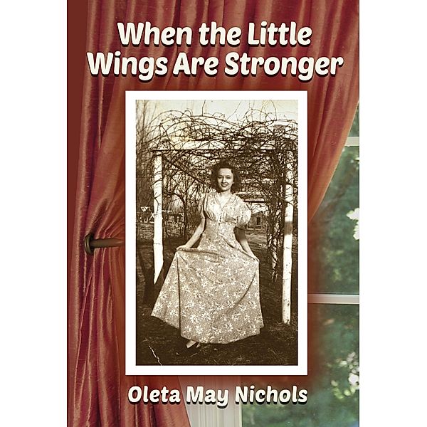 When the Little Wings are Stronger, Oleta May Nichols