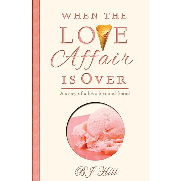 When the Love Affair Is Over, BJ Hill
