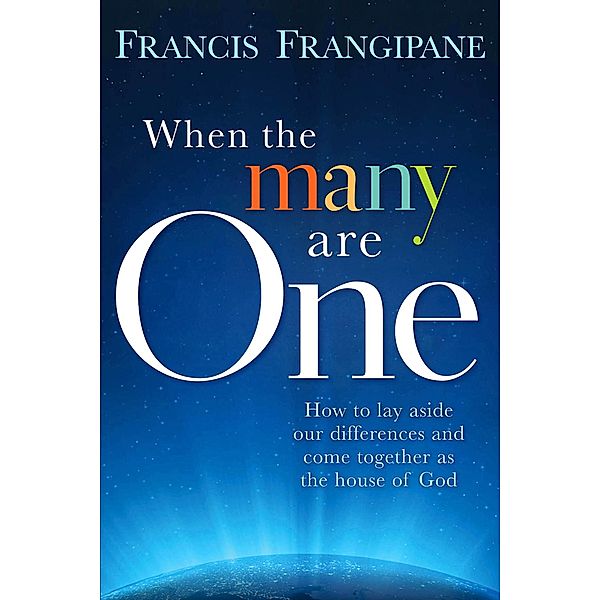 When The Many Are One, Francis Frangipane