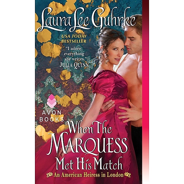 When The Marquess Met His Match / American Heiress in London Bd.1, Laura Lee Guhrke